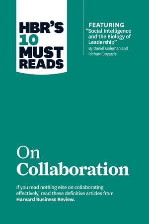 11 Books On Collaboration Teamwork And Management HBR 10 Must Reads On Collaboration